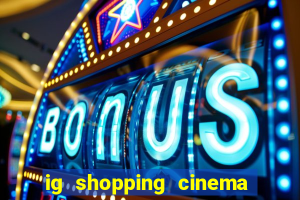 ig shopping cinema porto velho